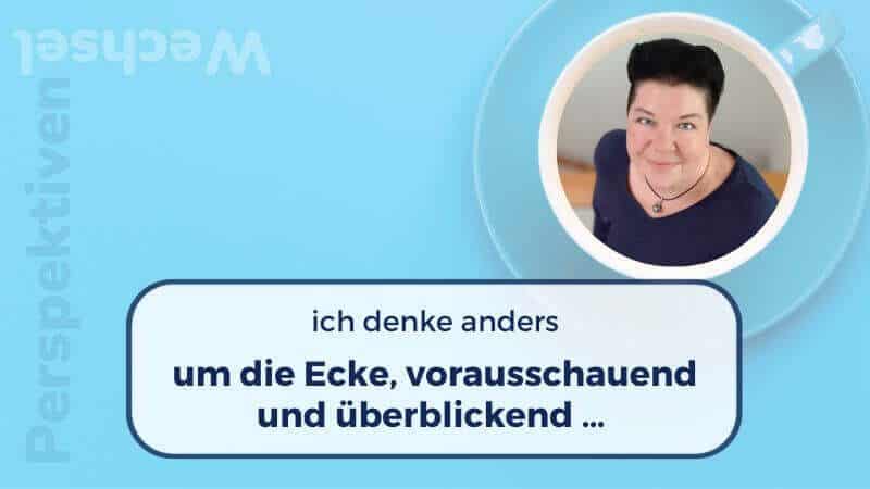 um-die-ecke-vorausschauend-ueberblickend